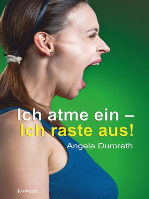 cover image of Ich atme ein – Ich raste aus!